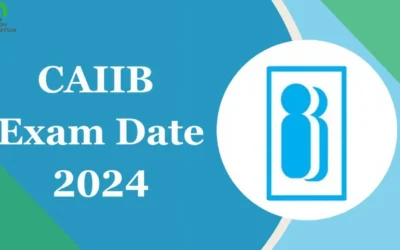 CAIIB Exam Date 2024: Syllabus,Full information regarding Registration Fee.