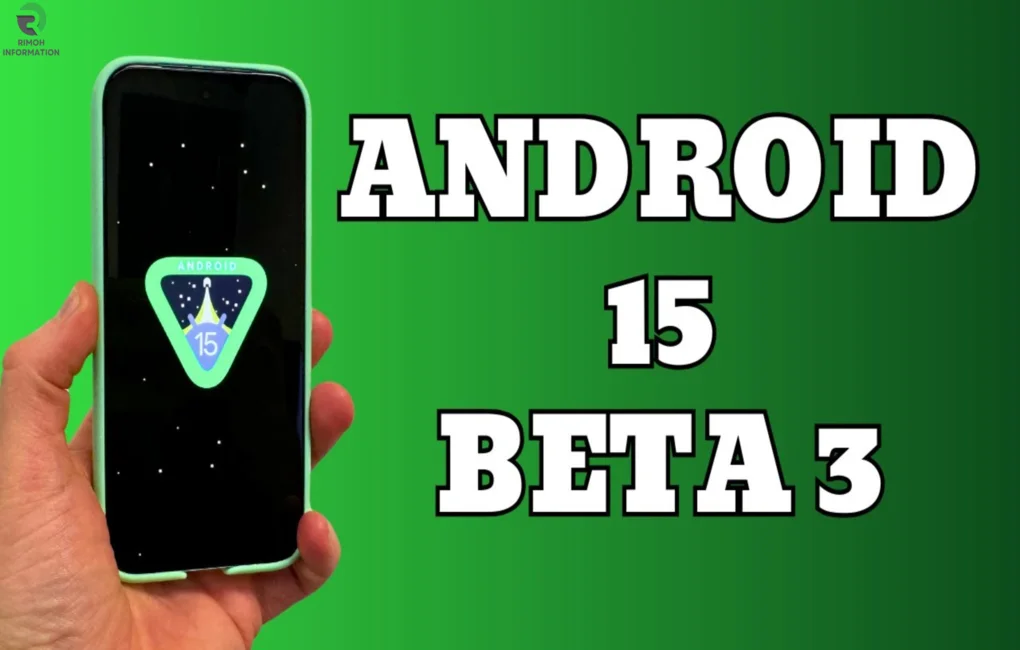 Android 15 Beta 3: Google Releases Android 15 Beta 3 with These New Features to Enhance User Experience!